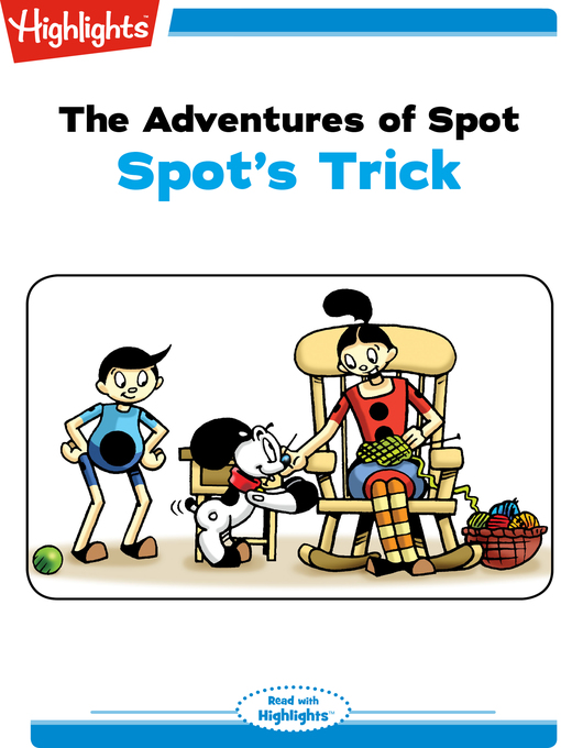 Title details for The Adventures of Spot: Spot's Trick by Marileta Robinson - Available